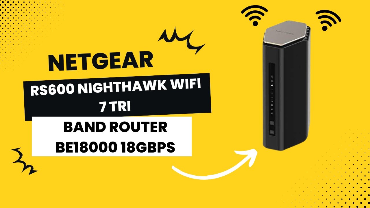 Netgear RS600 Nighthawk WiFi 7 Tri Band Router BE18000 18Gbps