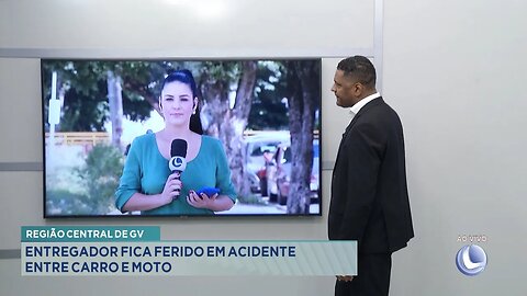 Região Central de GV: Entregador fica Ferido em Acidente entre Carro e Moto.