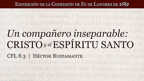 Un compañero inseparable: Cristo y el Espíritu Santo - Héctor Bustamante