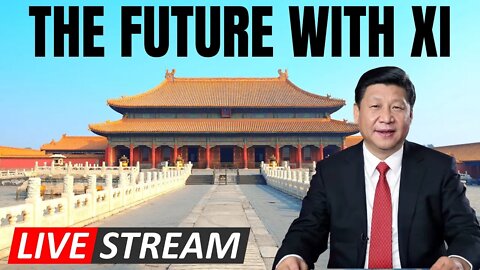 The Future of Xi Jinping's China - 20th Party Congress Review