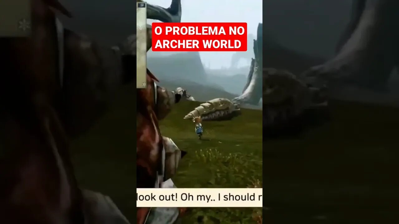 ARCHER WORLD: ESSE É O PROBLEMA!