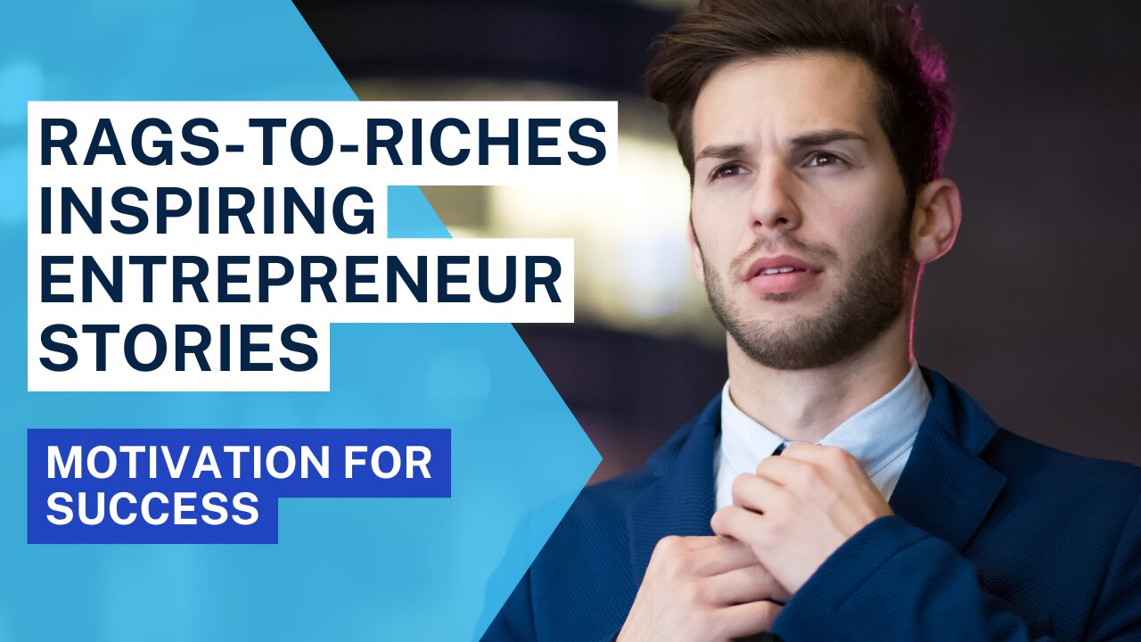 Rags to Riches Inspiring Entrepreneur Stories - Motivational Videos - Fuel4life