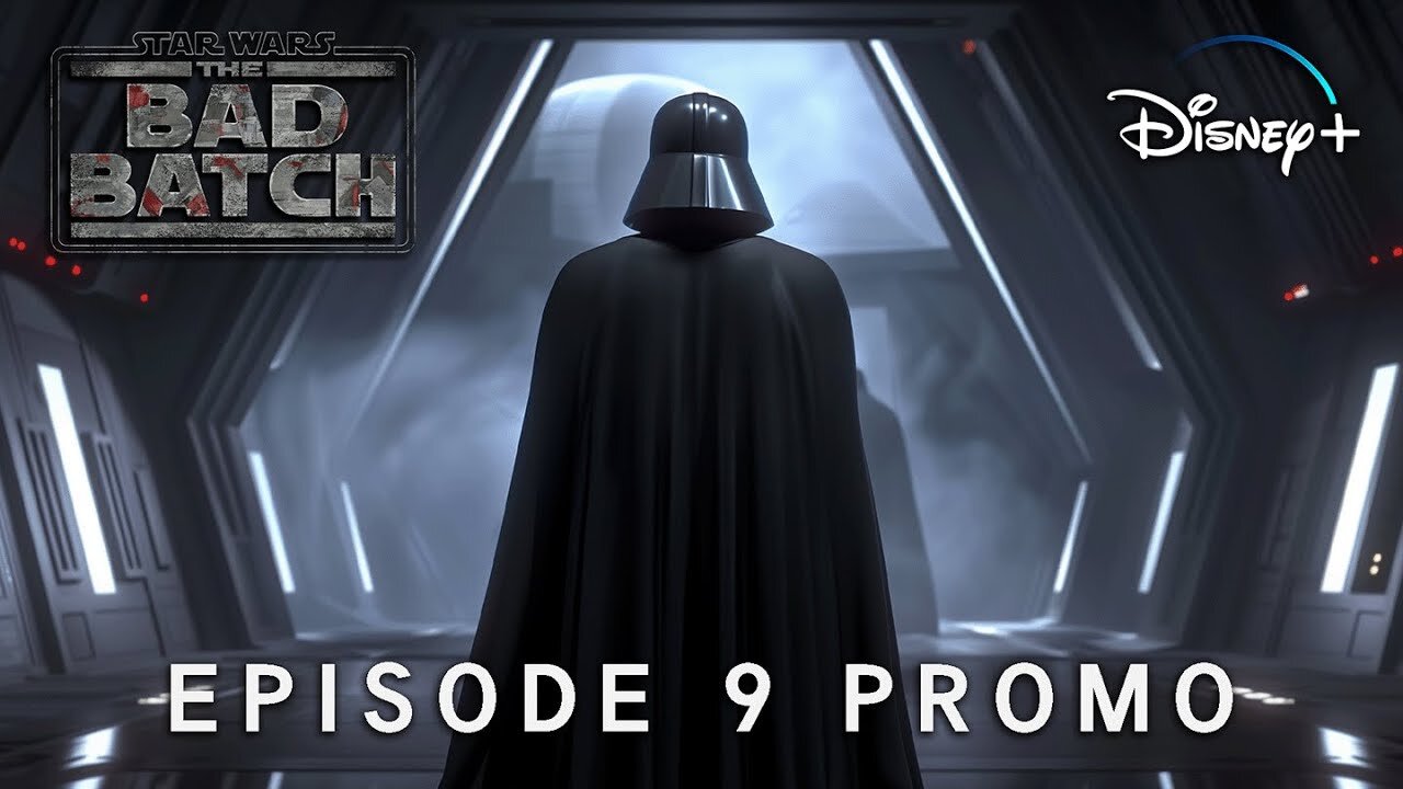 Star Wars: The Bad Batch Season 3 | EPISODE 9 PROMO - "Vader" | (4K) LATEST UPDATE & Release Date