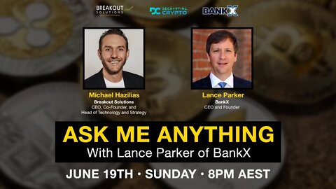AMA with BankX Founder Lance Parker - The next revolutionary stable coin