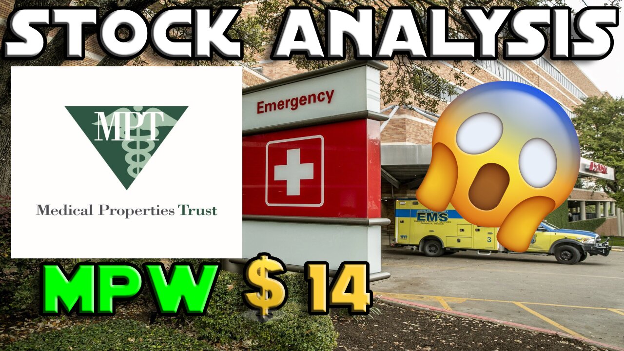 Stock Analysis | Medical Properties Trust, Inc. (MPW) | OMG THIS IS....