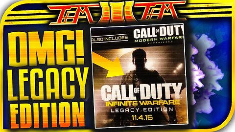 "INFINITE WARFARE LEGACY EDITION" LEAK! COD INFINITE WARFARE RELEASE DATE! "MODERN WARFARE REMASTER"