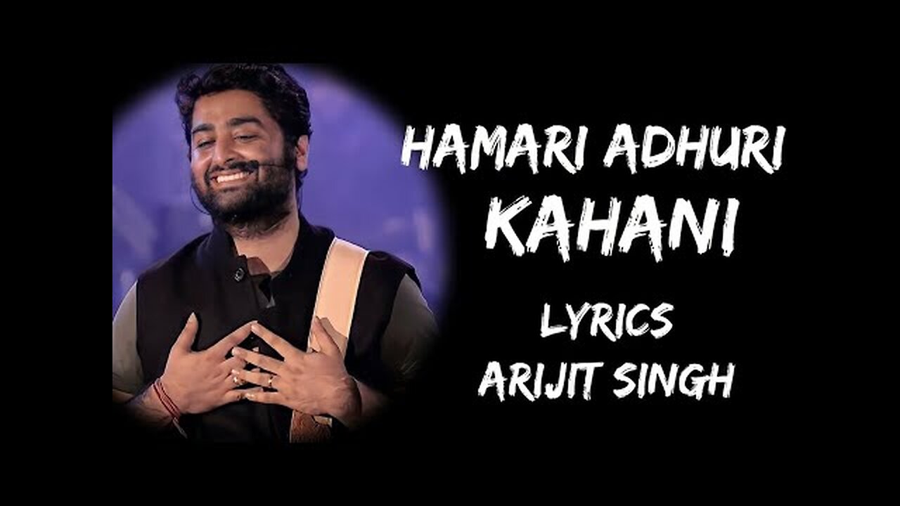 Hamari Adhuri Kahani ( Lyrical Video ) | Arijit Singh | Rashmi Singh, Virag Mishra | Sad Song 😥😭 |