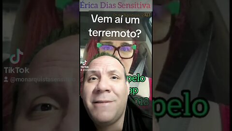 Erica Dias Sensitiva prevê terremoto