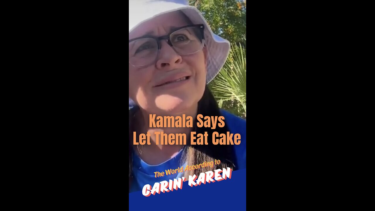 Carin' Karen says, "Let Them Eat Cake!"