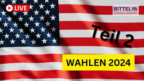 Wahlen 2024 USA - Teil 2 + 3 - 05./06.11.2024