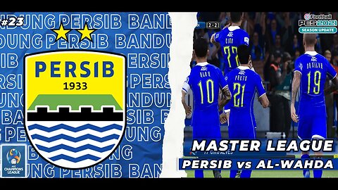 PES 2021 Master League | Duel Super Ketat Persib Melawan AlWahda Di Leg 2 Afc Champions League !!