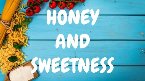 Honey and Sweetness - Nutrition Time with Dr. Shika