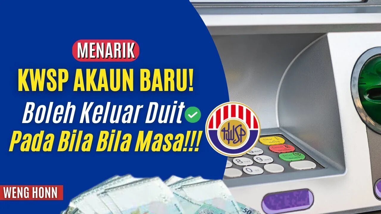Berita Baik KWSP ! KWSP Akaun 3 - Boleh Keluar Duit Pada Bila Bila Masa