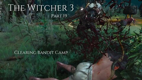 The Witcher 3 Wild Hunt Part 19 - Clearing Bandit Camp