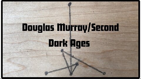 Douglas Murray/Second Dark Ages