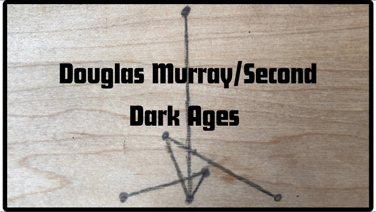 Douglas Murray/Second Dark Ages