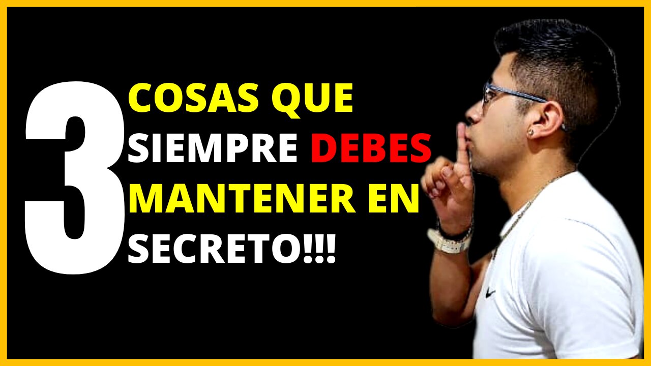 🤫 3 Cosas Que Debes Mantener En SECRETO, Para Tener Una VIDA PRÓSPERA (La 3ra es la MÁS importante)