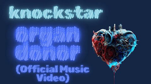 organ donor - lilknockstar Official Music Video)