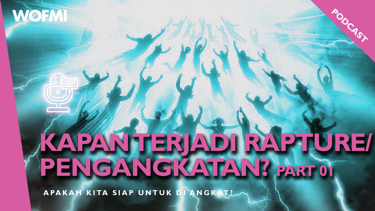 KAPAN Terjadi RAPTURE/PENGANGKATAN? Part 1