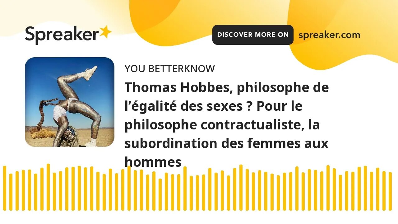 Thomas Hobbes, philosophe de l’égalité des sexes ? Pour le philosophe contractualiste, la subordinat