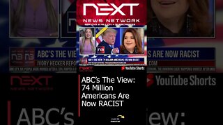 ABC’s The View: 74 Million Americans Are Now RACIST #shorts