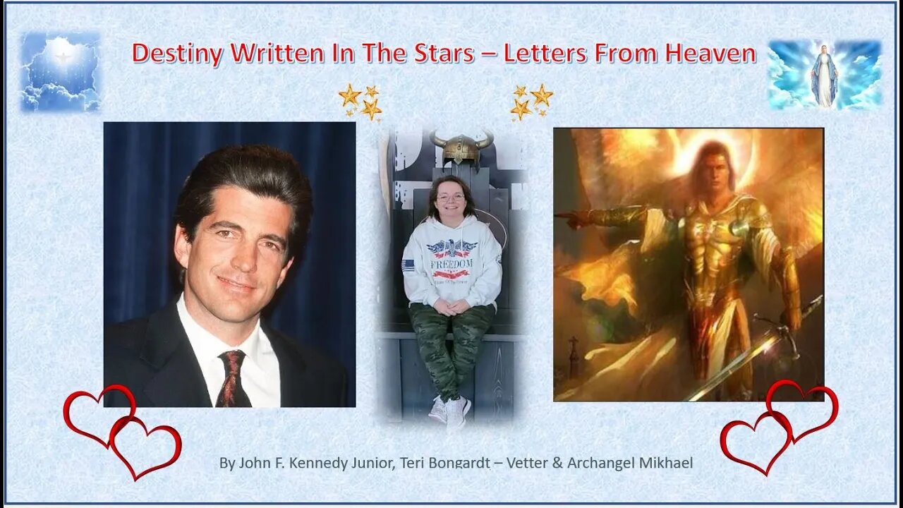 Destiny Written in the Stars-Letters from Heaven by John F. Kennedy Jr, Teri V & Archangel Mykhael