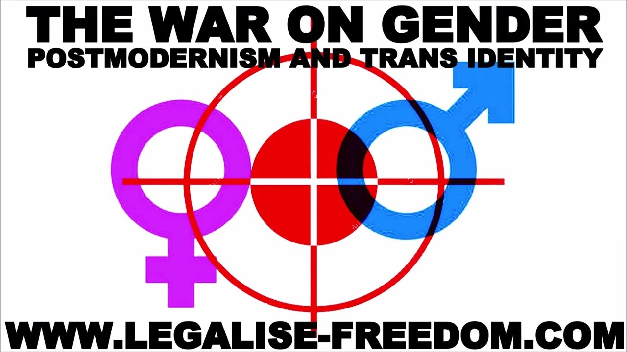 Claire Rae Randall - The War on Gender: Postmodernism and Trans Identity - PART 1