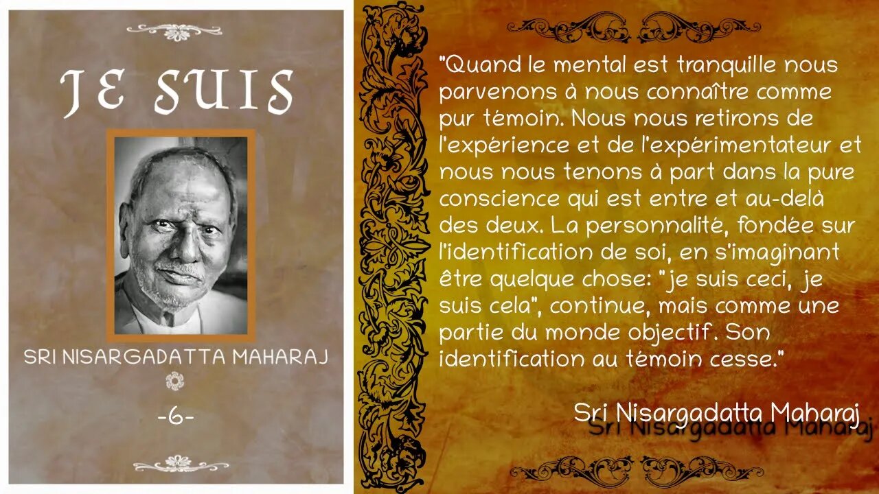 Sri Nisargadatta Maharaj - "Je Suis" - Entretien n°6 [Advaita]