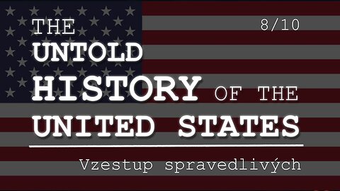 Neznámé dějiny Spojených států 8/10 | Vzestup spravedlivých