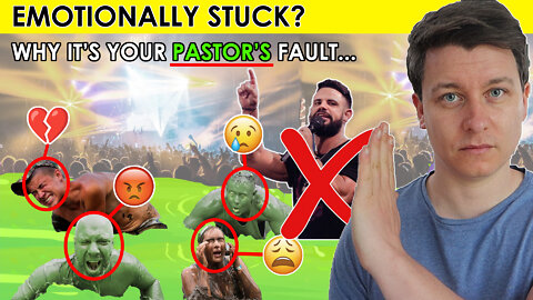 You’re Emotionally Stuck BECAUSE Your Pastor Did THIS…