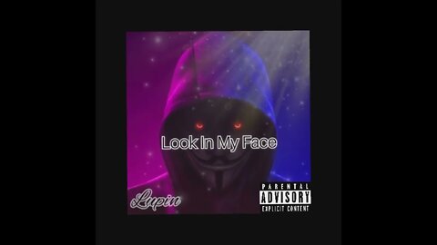 Look In My Face (prod. @RetraxBeats )