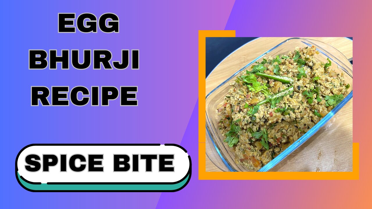 Egg Bhurji Recipe By Spice BIte