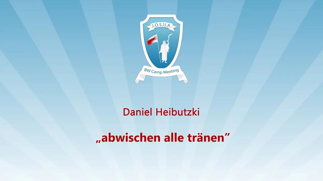 14. Abwischen alle Tränen # Daniel Heibutzki # JOSUA Camp 2023