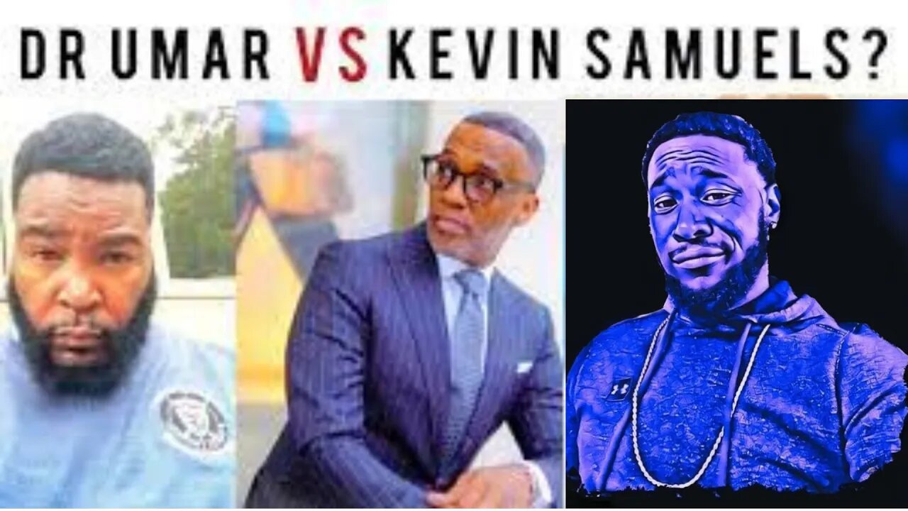 Dr Umar Johnson vs Kevin Samuels ? TRIGGER WARNING