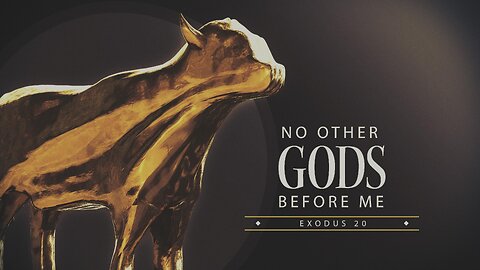 No Other Gods Before Me - Pastor Bruce Mejia