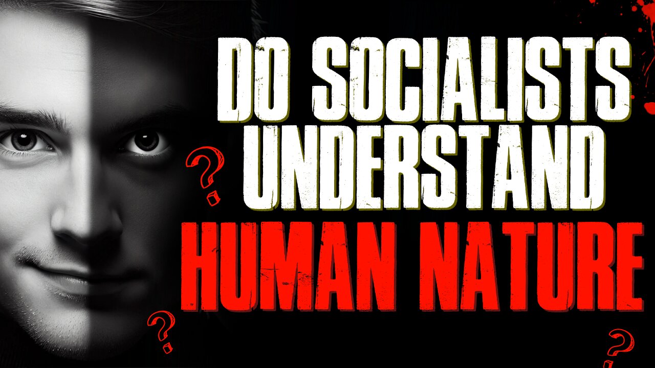 Do Leftists Understand Human Nature?