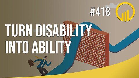 Turn Disability Into Ability - Sales Influence Podcast - SIP 418