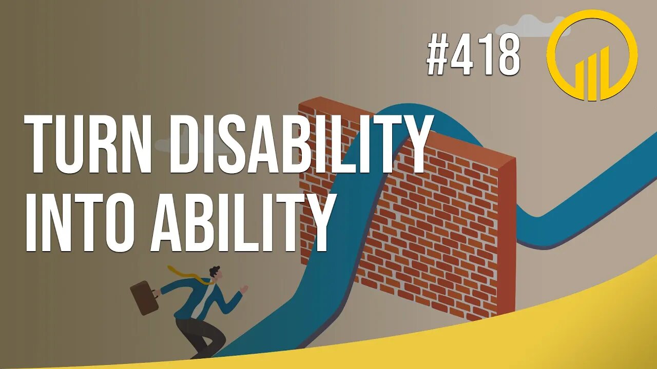 Turn Disability Into Ability - Sales Influence Podcast - SIP 418