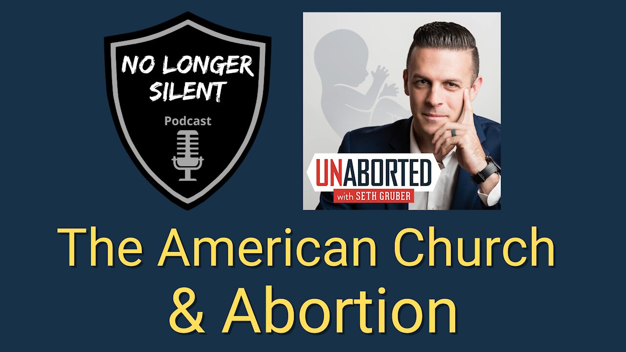 Abortion and The Church // Seth Gruber // No Longer Silent Podcast