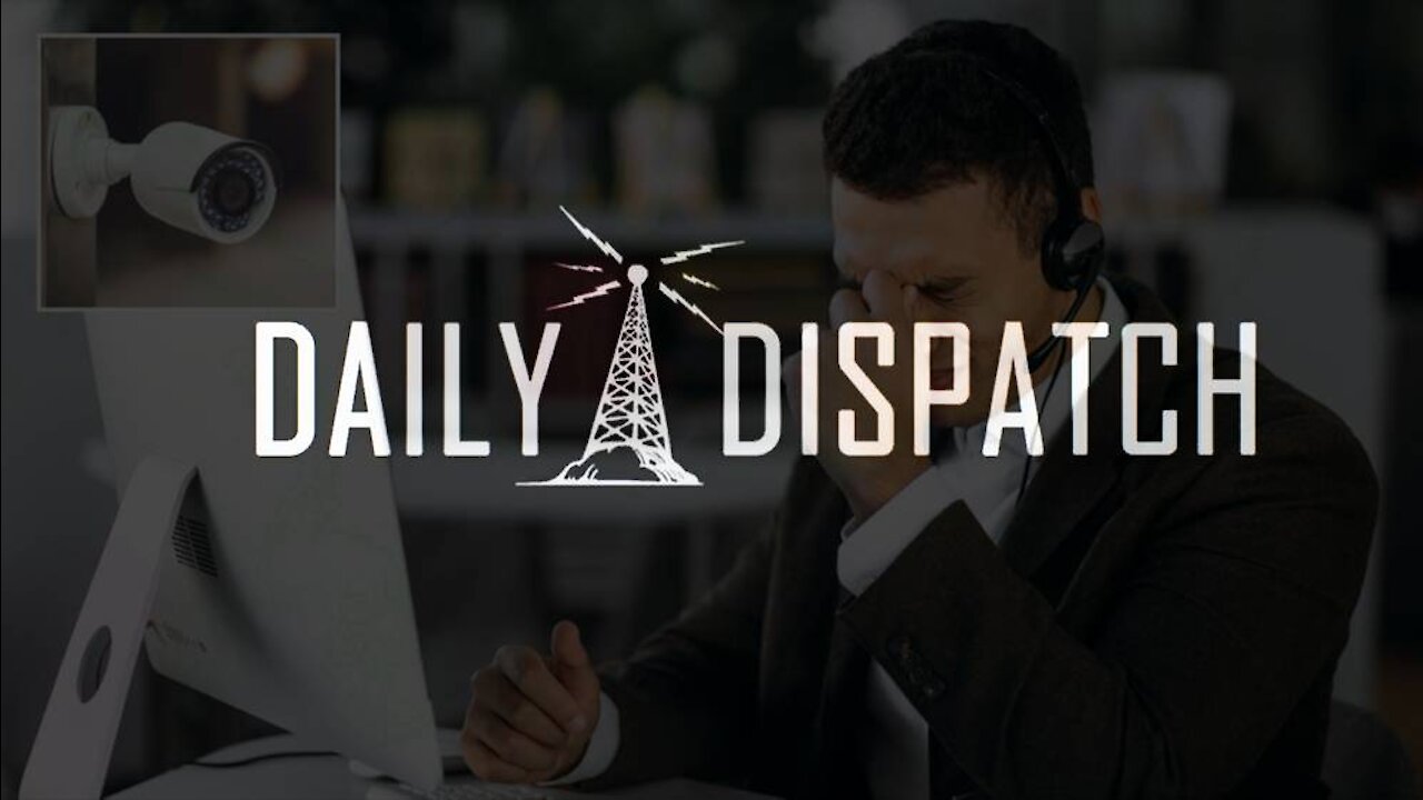 Daily Dispatch: Tech Employees to be Surveilled in Their Homes