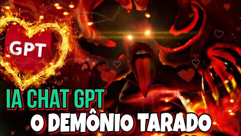 O DEMÔNIO TARADO (Chat Gpt)