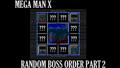 Mega Man X Random Boss Order Part 2 - So Far, So good