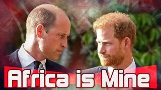 Harry Admits He Fought With William Over Ownership Of Africa