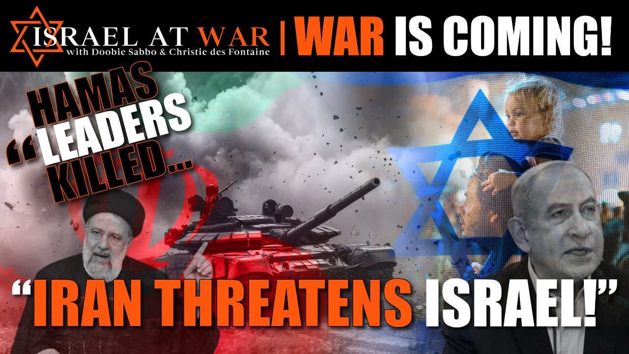 War Is Coming : Hamas Leaders Killed & Iran Threatens Israel