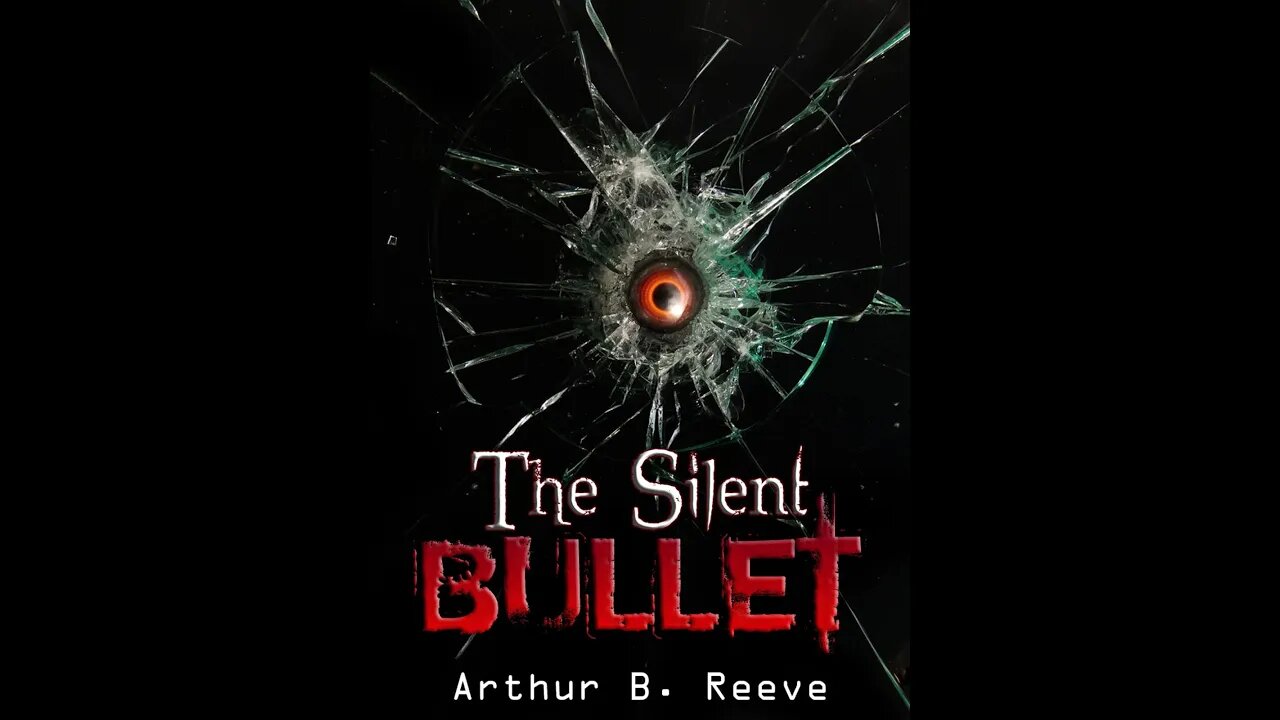 The Silent Bullet by Arthur B. Reeve - Audiobook