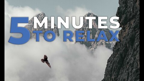 5 MINUTES TO RELAX!