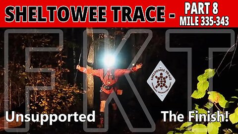 THE FINALE! Sheltowee Trace Thru-Hike Part 8 - Finishing the Trace // 343 Mile Unsupported FKT