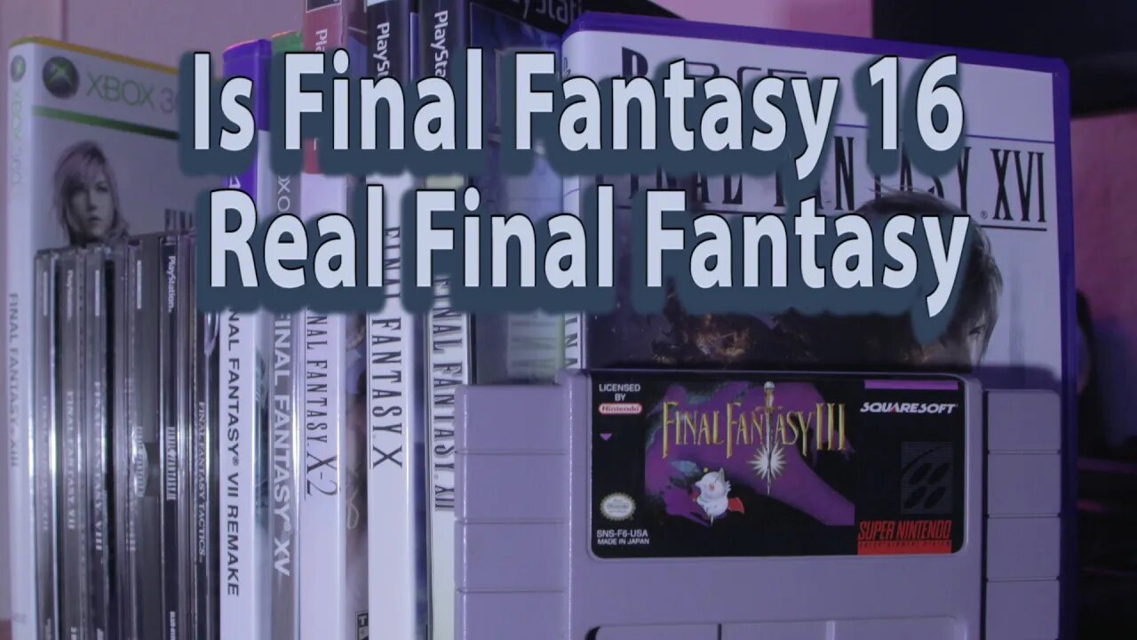 Is Final Fantasy XVI a Real Final Fantasy Game? - Luke's Game Room