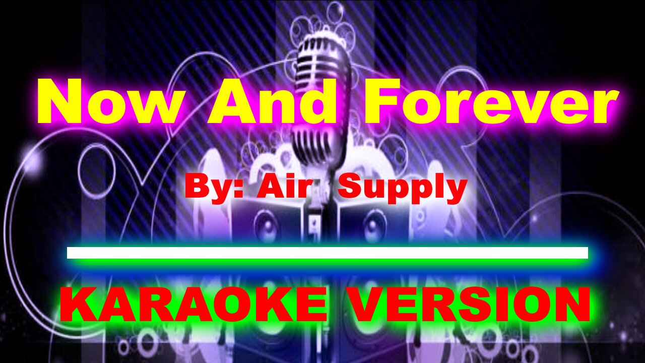 Now and forever By Air Supply [ KARAOKE VERSION ]