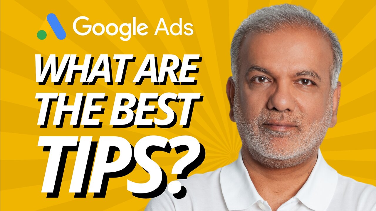 Best Tips For Google Ads - What Are The Best Google Ads Tips?